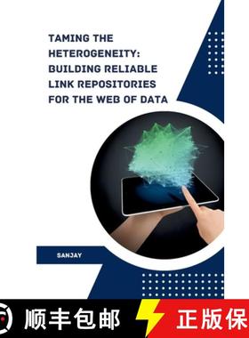 预订 Taming the Heterogeneity: Building Reliable Link Repositories for the Web of Data [9783384230041]