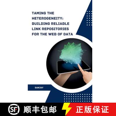 【3-4周达】Taming the Heterogeneity: Building Reliable Link Repositories for the Web of Data [9783384230041]