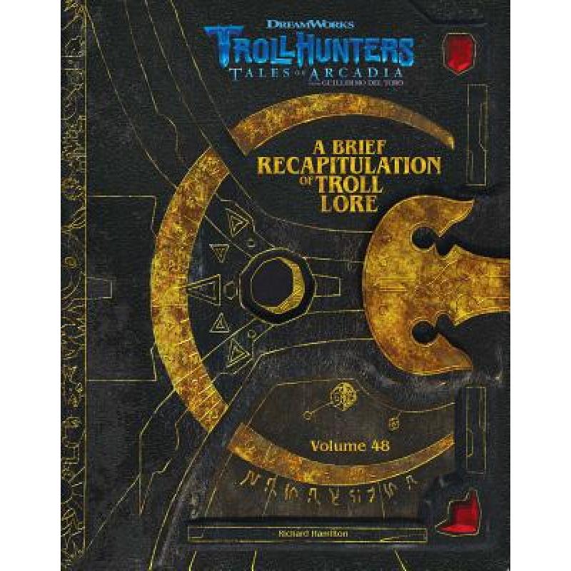 【4周达】The DreamWorks Trollhunters: A Brief Recapitulation of Troll Lore: Volume 48 [9781683830795] 书籍/杂志/报纸 儿童读物原版书 原图主图