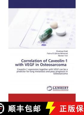 预订 Correlation of Caveolin-1 with VEGF in Osteosarcoma [9786200474414]