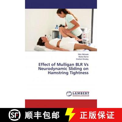 预订 Effect of Mulligan BLR Vs Neurodynamic Sliding on Hamstring Tightness [9786139472185]
