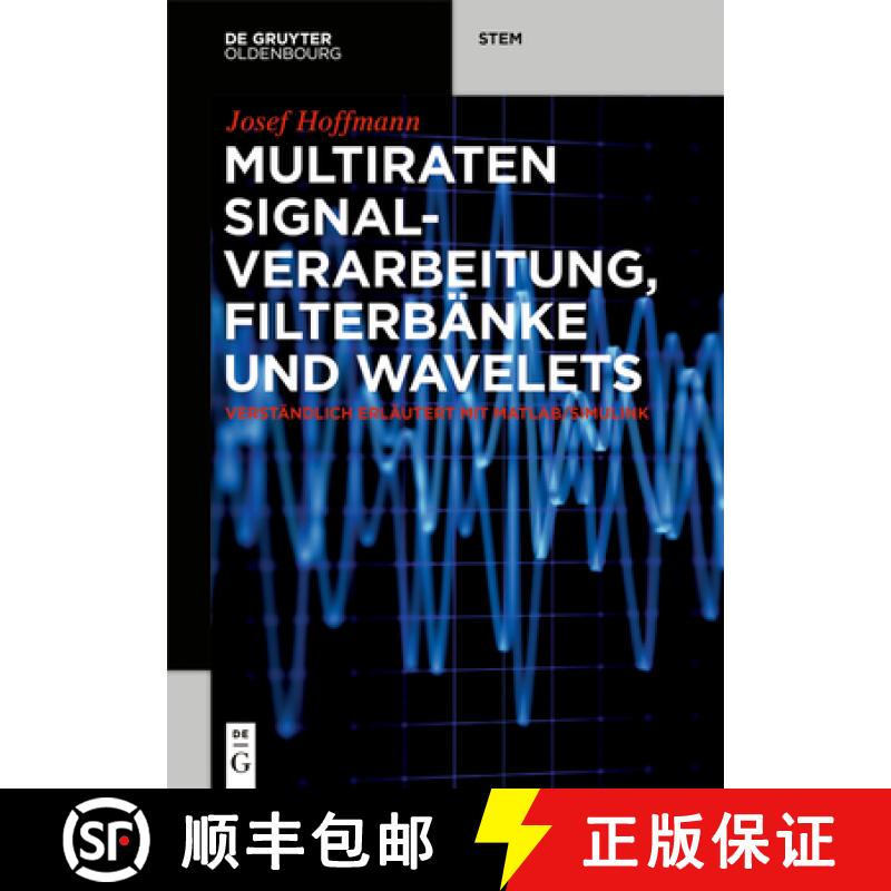【3-4周达】Multiraten Signalverarbeitung, Filterbänke Und Wavelets: Verständlich Erläutert Mit Mat... [9783110678857]