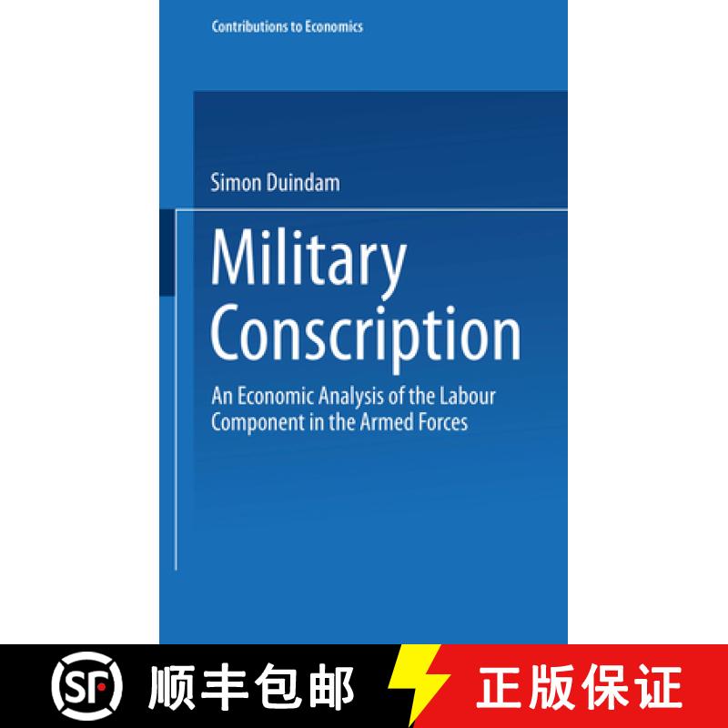 【3-4周达】Military Conscription: An Economic Analysis of the Labour Component in the Armed Forces [9783790812039]