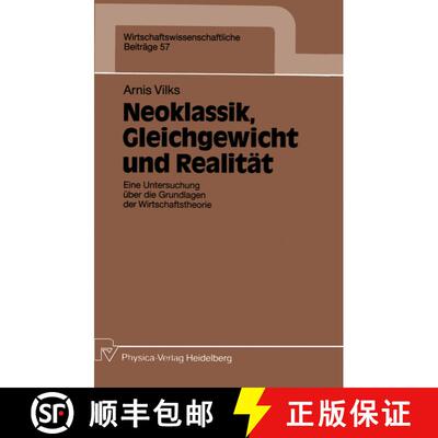 【3-4周达】Neoklassik, Gleichgewicht und Realität : Eine Untersuchung über die Grundlagen der Wirts... [9783790805697]