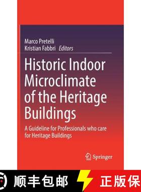 【3-4周达】Historic Indoor Microclimate of the Heritage Buildings : A Guideline for Professionals who... [9783319603414]