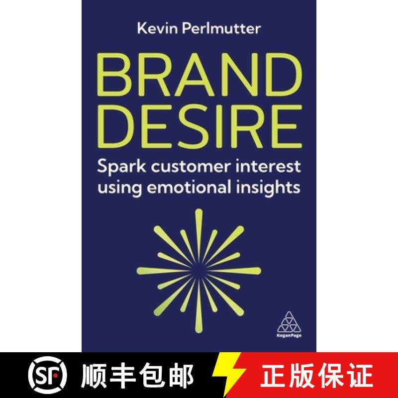 【3-4周达】Sparking Brand Desire: Ignite Customer Interest Using Emotional Insights [9781398621091]