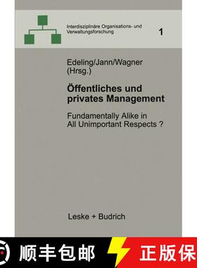 【3-4周达】OEffentliches Und Privates Management: Fundamentally Alike in All Unimportant Respects? [9783810019615]