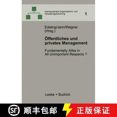 【3-4周达】OEffentliches Und Privates Management: Fundamentally Alike in All Unimportant Respects? [9783810019615]