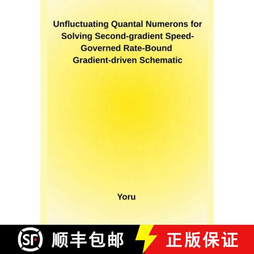 【3-4周达】Unfluctuating Quantal Numerons for Solving Second-gradient Speed-Governed Rate-Bound Gradi... [9798231224609]