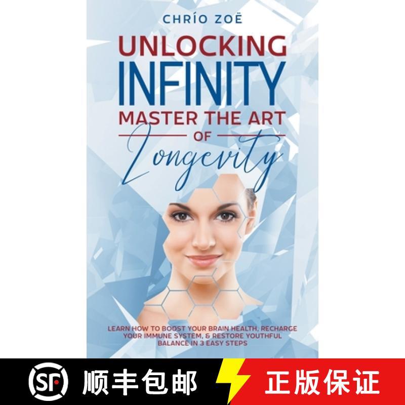 【2-3周达】. Unlocking Infinity: Master the Art of Longevity [9798224682706]