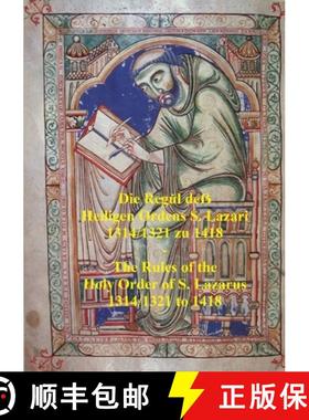 【3-4周达】Die Regŭl deẞ Heiligen Ordens S. Lazari 1314/1321 zu 1418 - The Rules of the Ho... [9780244544249]