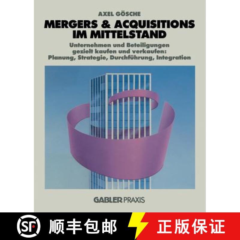 【3-4周达】Mergers & Acquisitions Im Mittelstand: Unternehmen Und Beteiligungen Gezielt Kaufen Und Ve... [9783322825384]