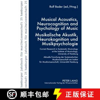 【3-4周达】Musical Acoustics, Neurocognition and Psychology of Music - Musikalische Akustik, Neurokog... [9783631599914]