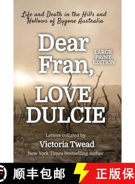 【3-4周达】Dear Fran, Love Dulcie - LARGE PRINT: Life and Death in the Hills and Hollows of Bygone Au... [9781922476494]