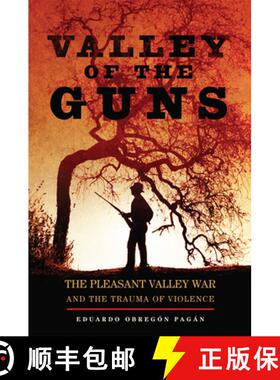【3-4周达】Valley of the Guns – The Pleasant Valley War and the Trauma of Violence [9780806161549]