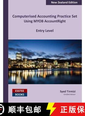 【3-4周达】Computerised Accounting Practice Set Using MYOB AccountRight - Entry Level: New Zealand Ed... [9780994598868]