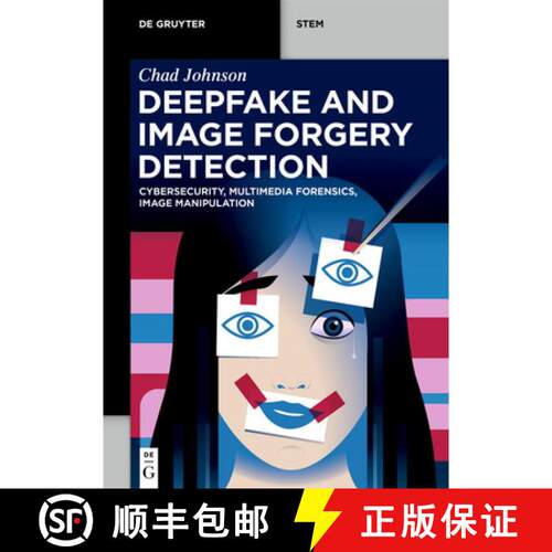 【3-4周达】Deepfake and Image Forgery Detection – Cybersecurity, Multimedia Forensics, Image Manipul... [9783119148276]