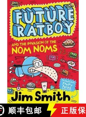 【3-4周达】Future Ratboy and the Invasion of the Nom Noms (Future Ratboy) [9781405269155]