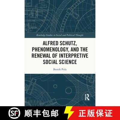 【3-4周达】Alfred Schutz, Phenomenology, and the Renewal of Interpretive Social Science [9781032609188]