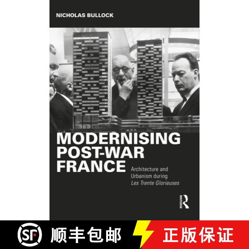 【3-4周达】Modernising Post-War France: Architecture and Urbanism During Les Trente Glorieuses [9780367556518]