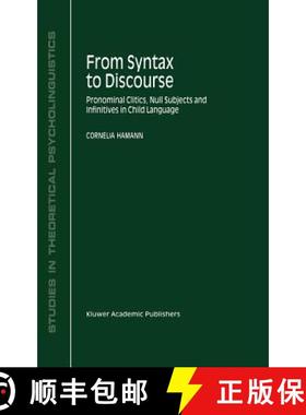 【3-4周达】From Syntax to Discourse : Pronominal Clitics, Null Subjects and Infinitives in Child Lang... [9781402004391]