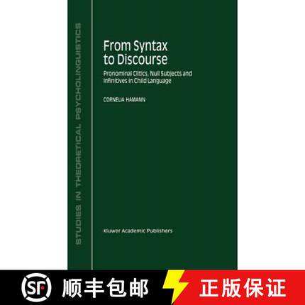 【3-4周达】From Syntax to Discourse : Pronominal Clitics, Null Subjects and Infinitives in Child Lang... [9781402004391]