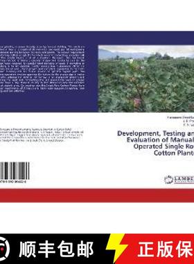 预订 Development, Testing and Evaluation of Manually Operated Single Row Cotton Planter [9783330034020]