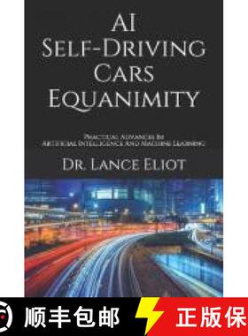 【3-4周达】AI Self-Driving Cars Equanimity: Practical Advances In Artificial Intelligence And Machine... [9781734601671]