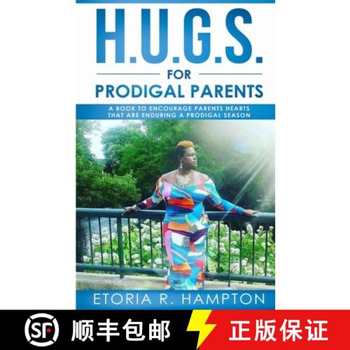 【3-4周达】H.U.G.S. For Prodigal Parents:  A Book To Encourage Parents Hearts, That Are Enduring A Pr... [9781647139391]