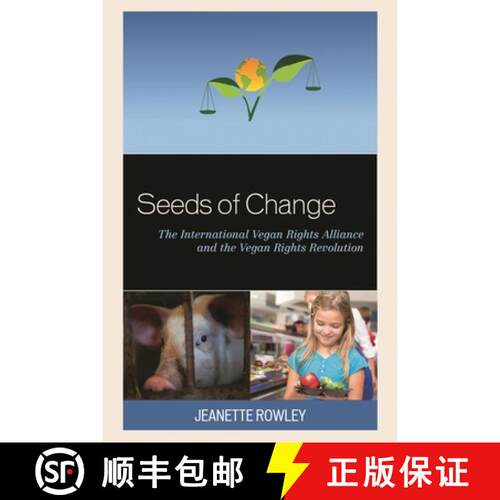 【3-4周达】精装 Seeds of Change : The International Vegan Rights Alliance and the Vegan Rights Revolu... [9781666951530]