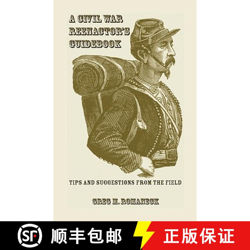 【2-3周达】A Civil War Reenactor's Guidebook [9780788443633]