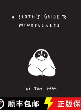 A Sloth's Guide to Mindfulness (Mindfulness Books, Spiritual Self-Help Book, Funny Meditation Books) [9781452169460]