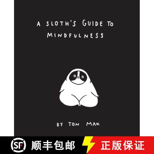 A Sloth's Guide to Mindfulness (Mindfulness Books, Spiritual Self-Help Book, Funny Meditation Books) [9781452169460]