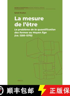 预订 La Mesure de l'Être: Le Problème de la Quantification Des Formes Au Moyen Âge (Ca. 1250-1370) [9789004499799]