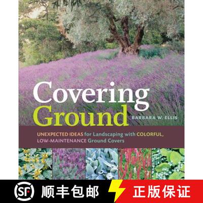 【3-4周达】Covering Ground: Unexpected Ideas for Landscaping with Colorful, Low-Maintenance Ground Co... [9781580176651]
