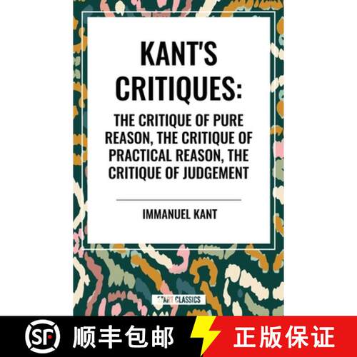 【3-4周达】精装 Kant's Critiques: The Critique of Pure Reason, the Critique of Practical Reason, the ... [9798880906628]