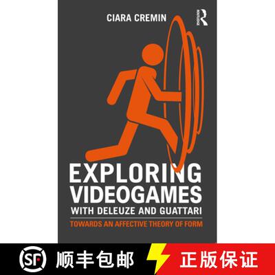 预订 Exploring Videogames with Deleuze and Guattari: Towards an affective theory of form [9781138925533]
