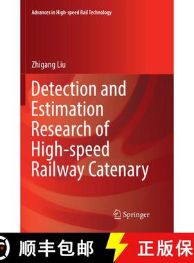 【3-4周达】Detection and Estimation Research of High-speed Railway Catenary (Softcover reprint of the... [9789811096969]
