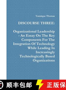 【3-4周达】Discourse Three: Organizational Leadership - An Essay On The Key Components For The Integr... [9781257107339]