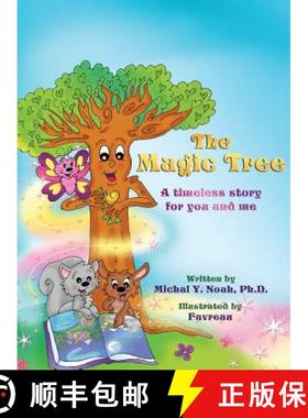 预订 The Magic Tree a timeless story for you and me:   Multi-Award-Winning Book and Recipient of the ... [9780990839422]