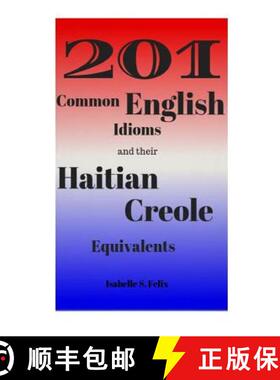 预订 201 Common English Idioms and their Haitian Creole Equivalents [9780692978917]