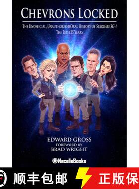 【3-4周达】Chevrons Locked: The Unofficial Unauthorized Oral History of Stargate SG-1 [9781737380184]