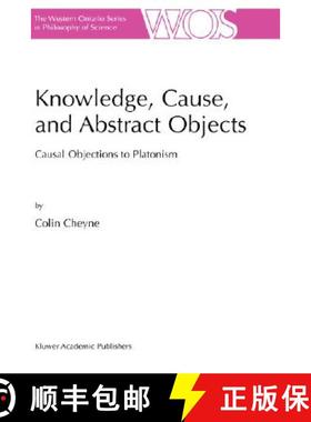 【3-4周达】Knowledge, Cause, and Abstract Objects : Causal Objections to Platonism [9781402000515]