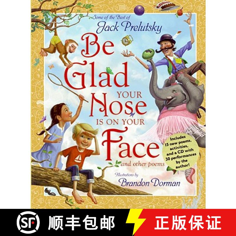 【3-4周达】Be Glad Your Nose Is on Your Face: And Other Poems: Some of the Best of Jack Prelutsky [9780061576539]