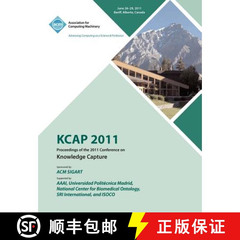 【2-3周达】KCAP 2011 Proceedings of the 2011 Conference on Knowledge Capture [9781450313896]