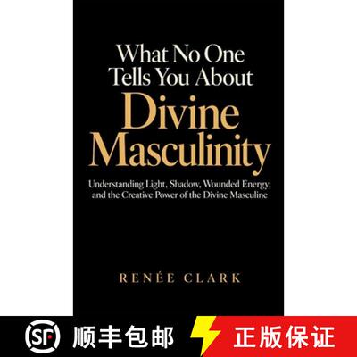 【3-4周达】What No One Tells You About Divine Masculinity: Understanding Light, Shadow, Wounded Energ... [9798182707046]