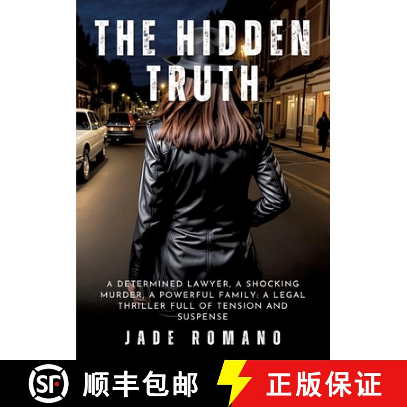 预订 The Hidden Truth: A determined lawyer, a shocking murder, a powerful family: a legal thriller fu... [9783384232816]
