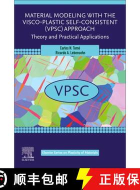 【3-4周达】Material Modeling with the Visco-Plastic Self-Consistent (VPSC) Approach: Theory and Pract... [9780128207130]