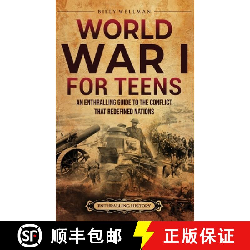 【3-4周达】World War I for Teens: An Enthralling Guide to the Conflict that Redefined Nations [9798887655680]