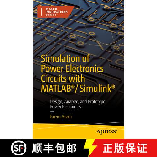【3-4周达】Simulation of Power Electronics Circuits with MATLAB (R)/Simulink (R): Design, Analyze, an... [9781484282199]